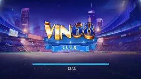 Vin 68 club – Khám phá sân chơi giải trí hấp dẫn cùng Cfun68