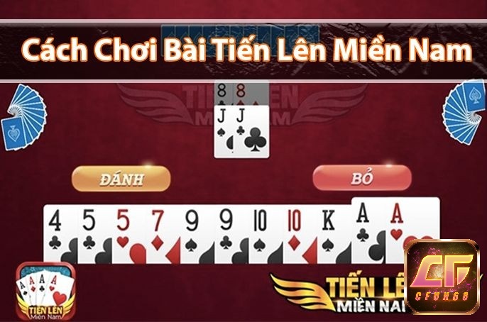 Cách chơi game đổi thưởng Tiến lên miền Nam