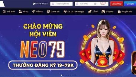 Đăng nhập Neo79 trải nghiệm cá cược đa dạng, an toàn